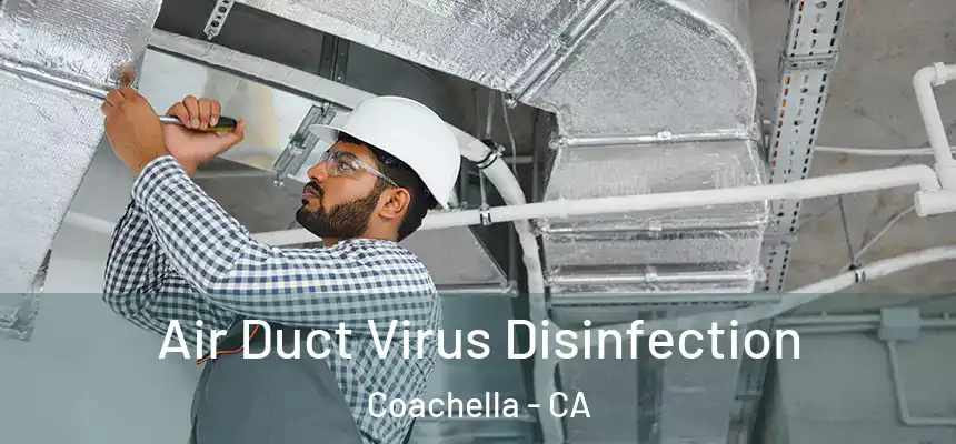  Air Duct Virus Disinfection Coachella - CA