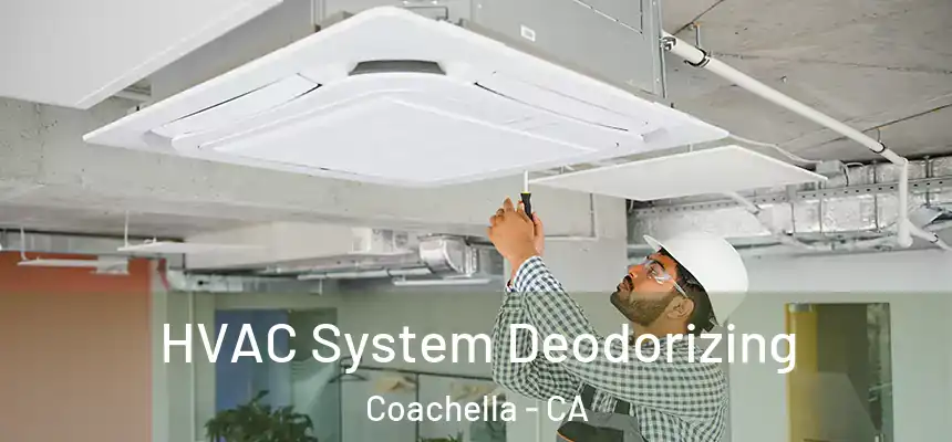 HVAC System Deodorizing Coachella - CA